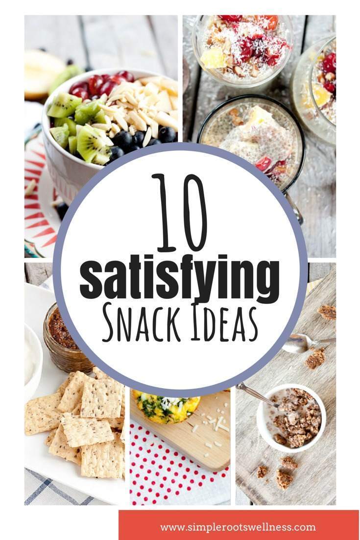 10 Satisfying Snack Ideas | simplerootswellness.com