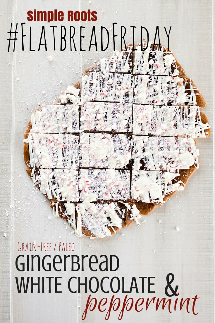 Gingerbread Flatbread with White Chocolate and Peppermint | simplerootswellness.com