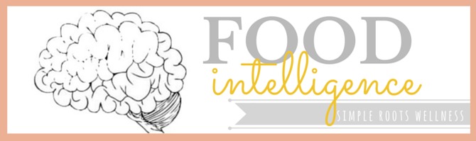 Food Intelligence | simplerootswellness.com