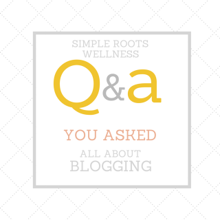 All About Blogging | simplerootswellness.com