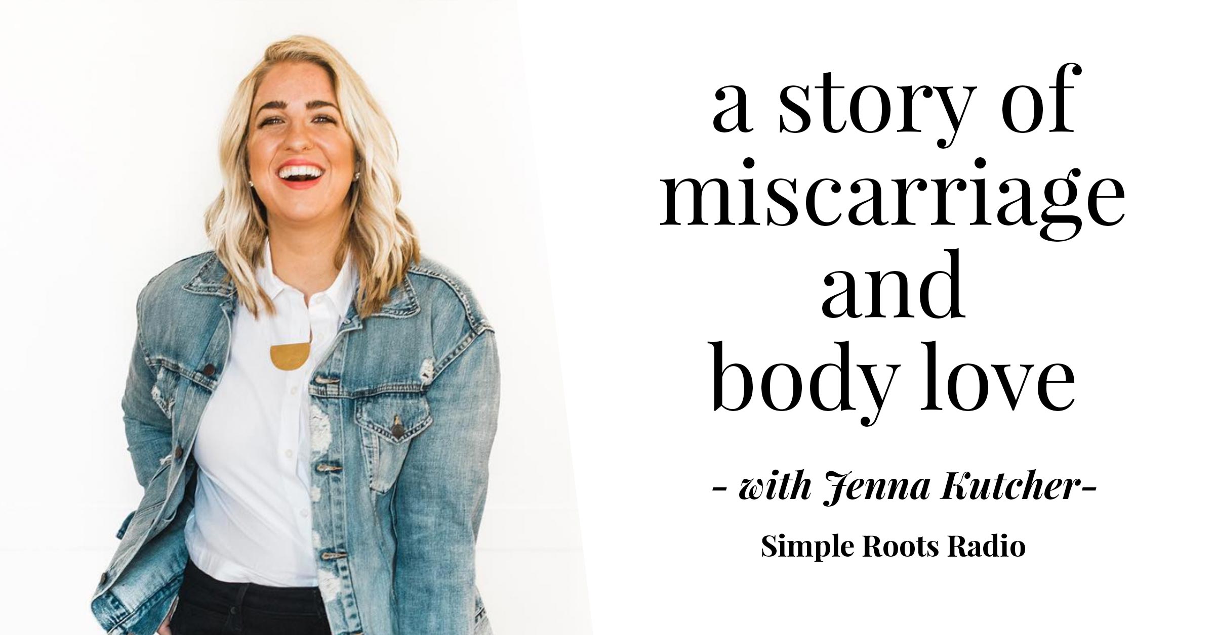 6 Ways To Live More Confident | simplerootswellness.com #podcast #bodylove #health #miscarriage