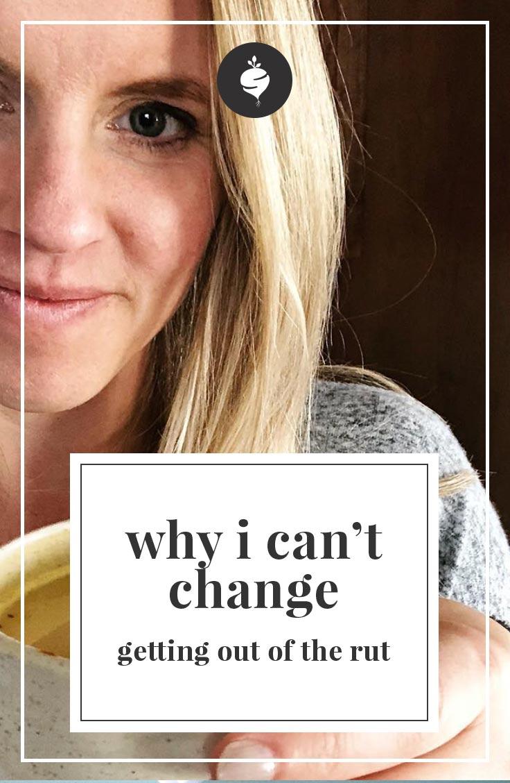 Why Can't I Change? | simplerootswellness.com #podcast #change #mentalhealth #habits #goals #newyear #resolutions