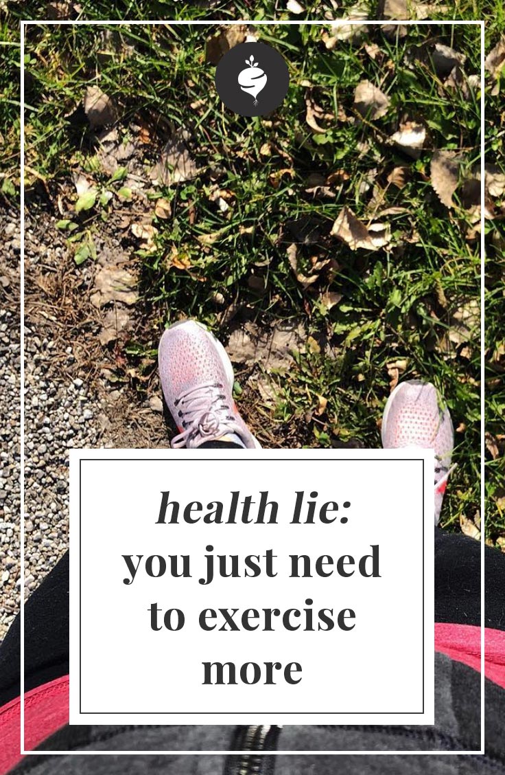 Lie: You Just Need To Exercise More | simplerootswellness.com #podcast #exercise #health #weightloss #easy #healthy #wellness #health